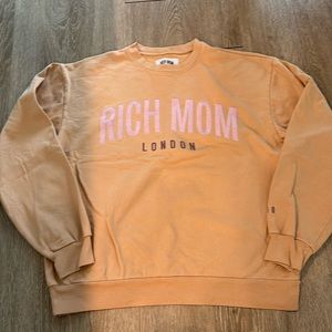 Rich Mom sweatshirt
